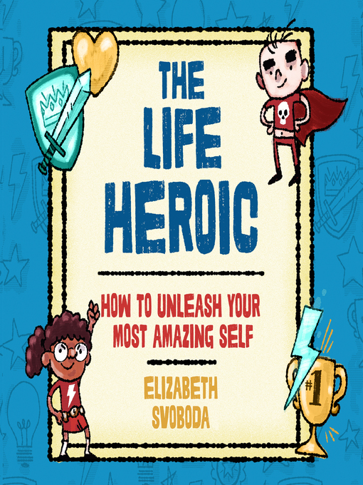 Title details for The Life Heroic by Elizabeth Svoboda - Available